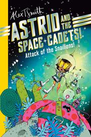 Astrid And The Space Cadets Attack Of The Snaliens s/c