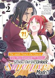 100th Times The Charm She Was Executed 99 Times So How Did She Unlock Super Love Mode s/c vol 2