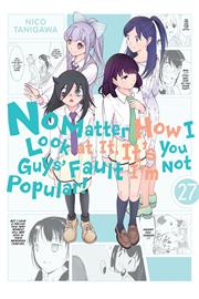 No Matter How I Look At It Its You Guys Fault Im Not Popular s/c vol 27