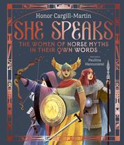 She Speaks The Women Of Norse Myths In Their Own Words h/c