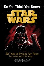 Star Wars So You Think You Know Star Wars vol 50 Years Of Trivia And Fun Facts From A Galaxy Far Far Away