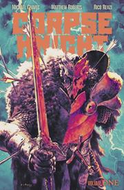 Corpse Knight s/c vol 1 Direct Market Exclusive Matthew Roberts & Rico Renzi Cvr