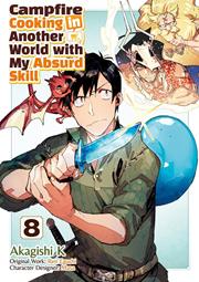 Campfire Cooking In Another World With My Absurd Skill s/c vol 8