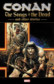 Conan: The Songs Of The Dead & Other Stories s/c