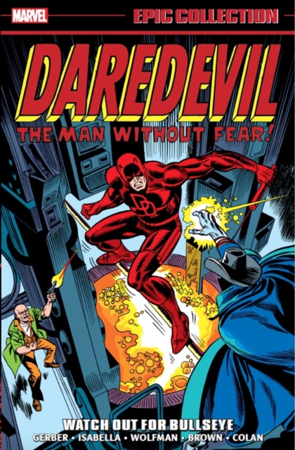 Daredevil: Epic Collection vol 6 - Watch Out For Bullseye s/c