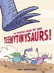 The Terrible Tales Of The Teenytinysaurs!