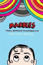 Marbles: Mania,  Depression, Michelangelo & Me