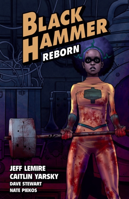 Black Hammer vol 5: Reborn Part 1 s/c