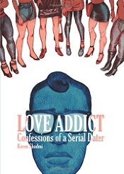 Love Addict - Confessions Of A Serial Dater