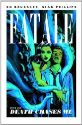 Fatale vol 1: Death Chases Me