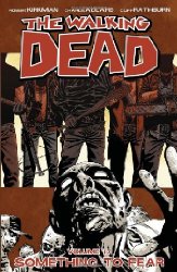 Walking Dead vol 17: Something To Fear