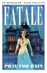 Fatale vol 4: Pray For Rain