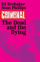Criminal vol 3: The Dead And The Dying s/c