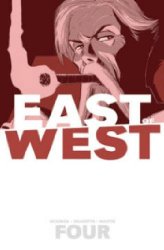 East Of West vol 4: Who Wants War
