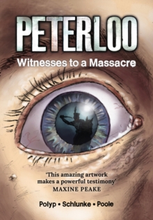 Peterloo: Witness To A Massacre