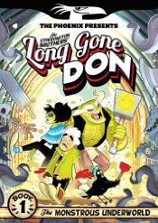 Long Gone Don And The Monstrous Underworld