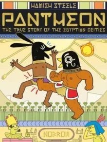 Pantheon : The True Story of the Egyptian Deities