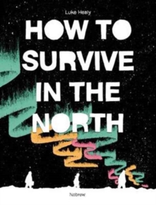 How To Survive In The North