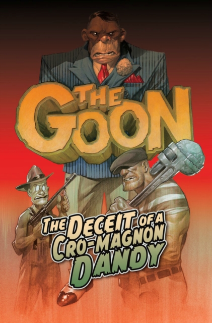 The Goon vol 2: The Deceit Of A Cro-Magnon Man s/c