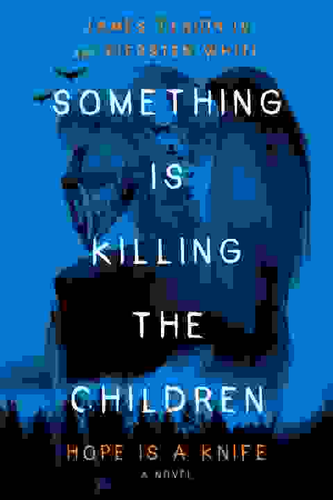 Something Is Killing The Children: Hope Is A Knife h/c Novel