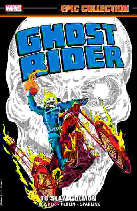 Ghost Rider Epic Collection s/c To Slay A Demon