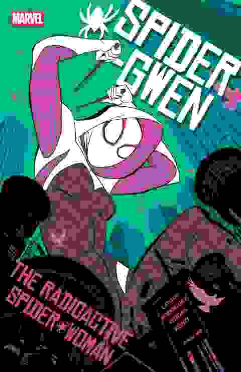 Spider-Gwen: The Radioactive Spider-woman s/c