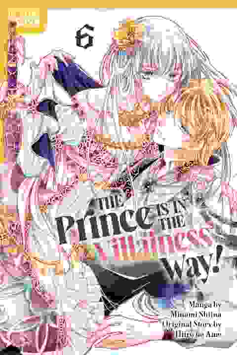 The Prince Is In The Villainess' Way! vol 6