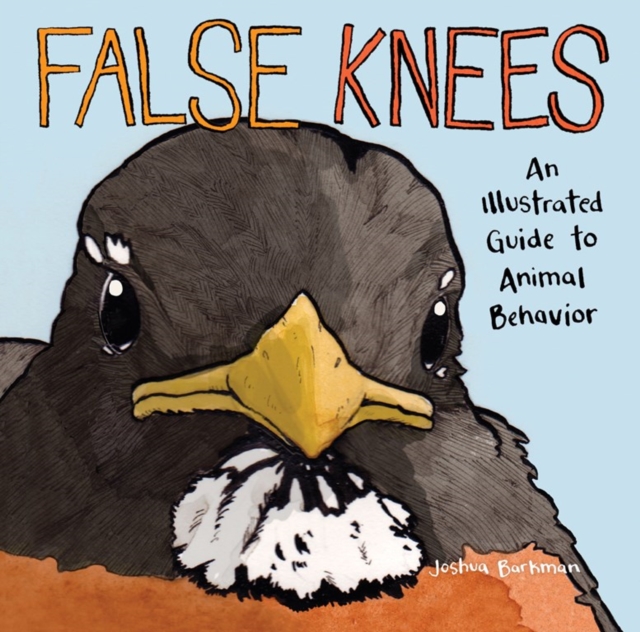 False Knees: An Illustrated Guide To Animal Behaviour s/c