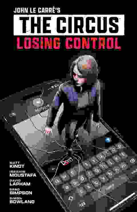 John Le Carre's The Circus--losing Control s/c vol 1