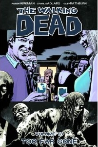 Walking Dead vol 13: Too Far Gone