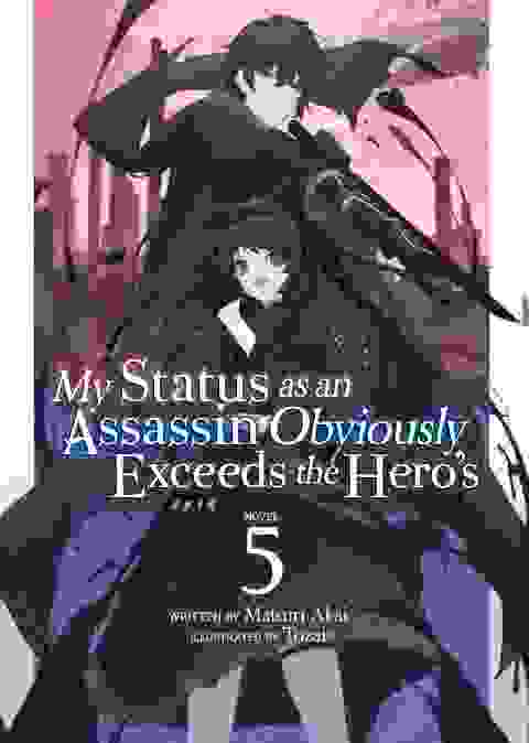 My Status As An Assassin Obviously Exceeds The Hero's Light Novel vol 5