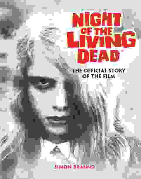 Night Of The Living Dead: The Official Story Of The Film h/c