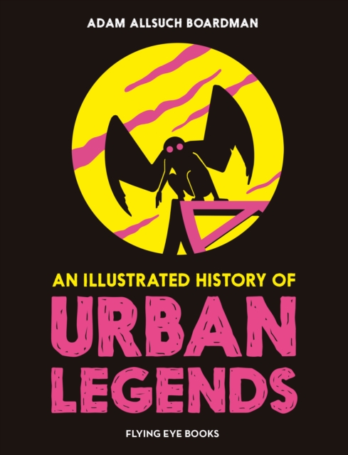 An Illustrated History Of Urban Legends h/c