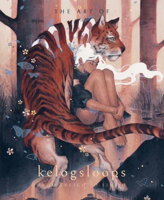 The Art Of Kelogsloops: From Sketch To Finish h/c