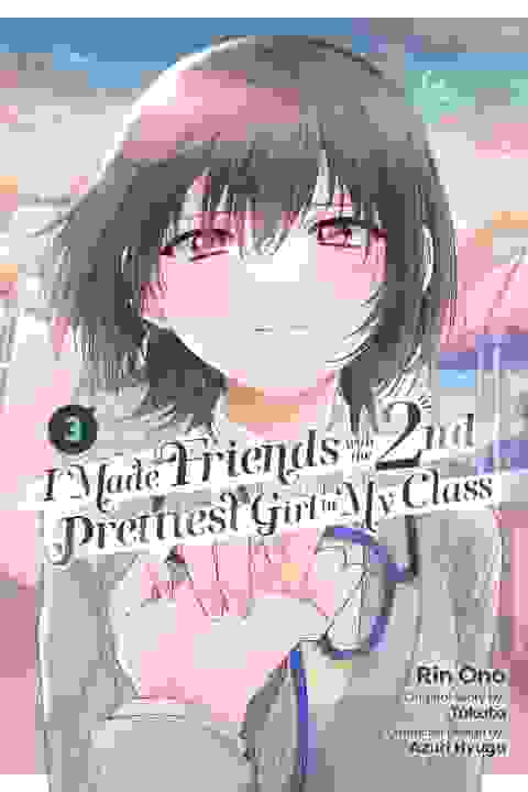I Made Friends With The Second Prettiest Girl In My Class vol 3