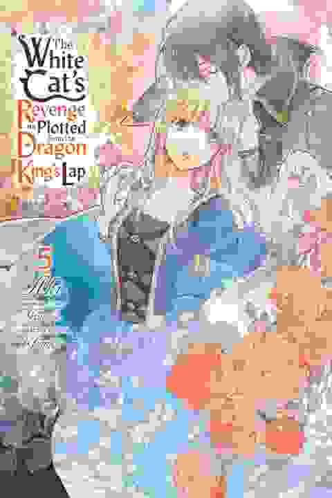 The White Cat's Revenge As Plotted From The Dragon King's Lap vol 5