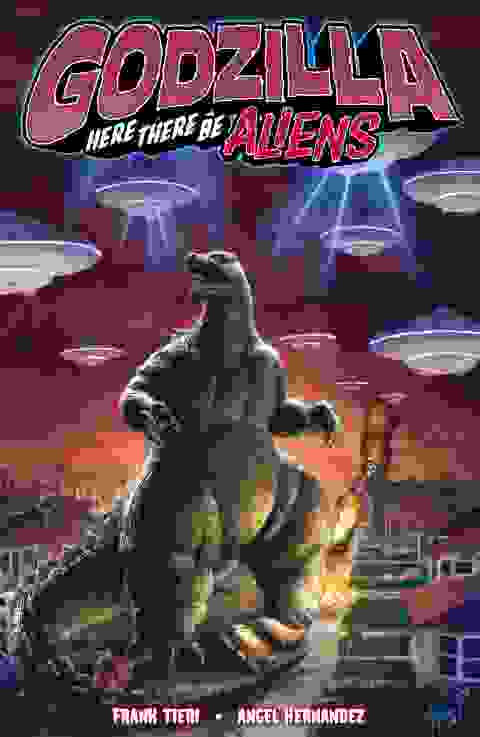 Godzilla Here There Be Aliens s/c