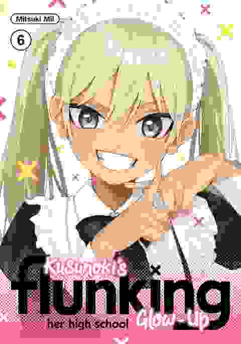 Kusunoki's Flunking Her High School Glow-up vol 6