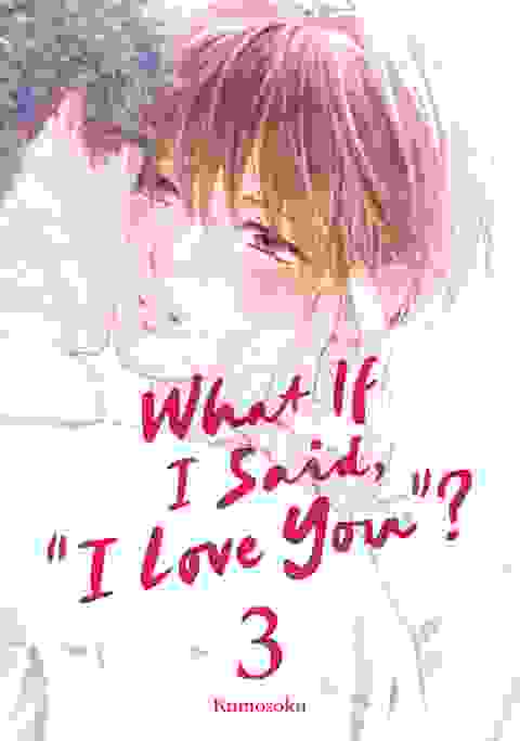 What If I Said, i Love You? vol 3