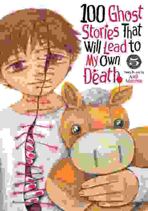 100 Ghost Stories That Will Lead To My Own Death vol 5