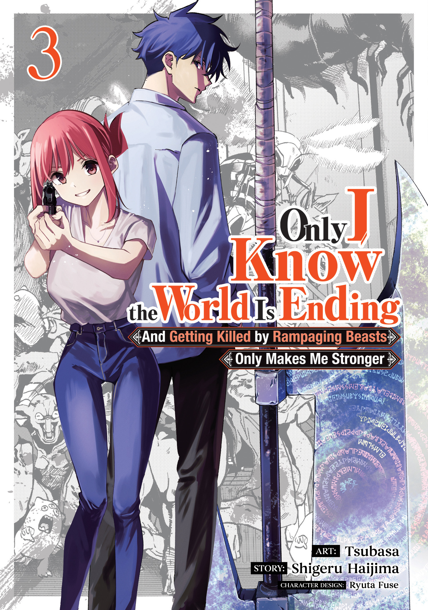 Only I Know The World Is Ending And Getting Killed By Rampaging Beasts Only Makes Me Stronger vol 3