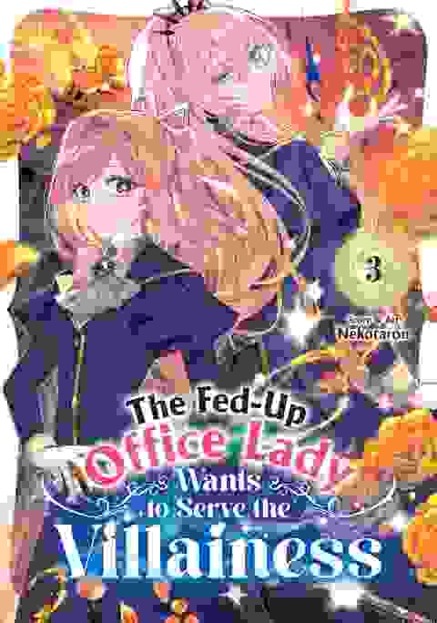 The Fed-up Office Lady Wants To Serve The Villainess vol 3