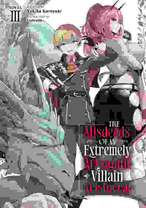 The Misdeeds Of An Extremely Arrogant Villain Aristocrat Light Novel vol 3