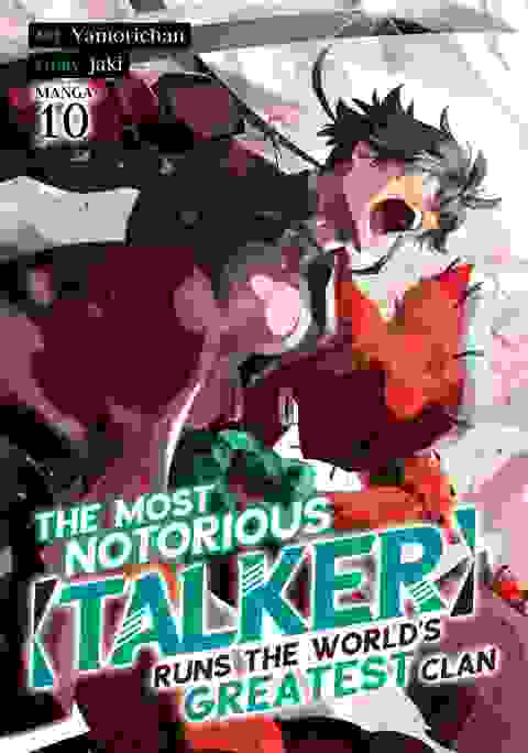 The Most Notorious Talker Runs The World'S Greatest Clan Gn Vol 10