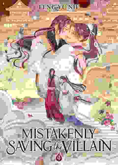Mistakenly Saving The Villain Novel vol 4