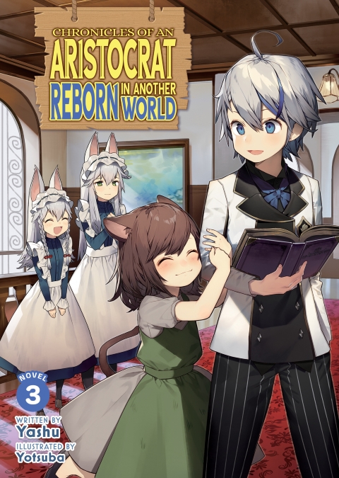 Chronicles Of An Aristocrat Reborn In Another World Light Novel vol 3