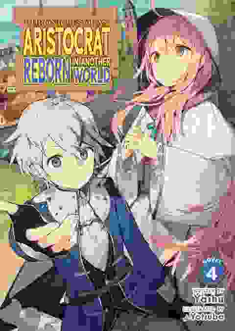 Chronicles Of An Aristocrat Reborn In Another World Light Novel vol 4