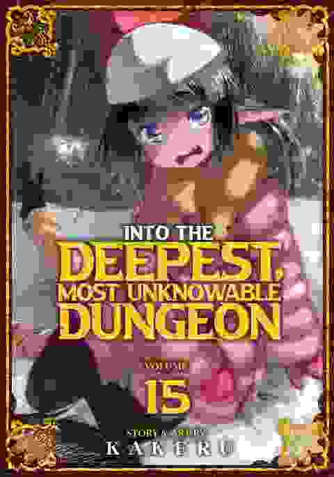 Into The Deepest, Most Unknowable Dungeon vol 15