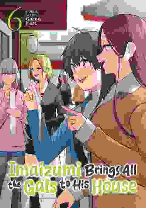 Imaizumi Brings All The Gals To His House vol 6
