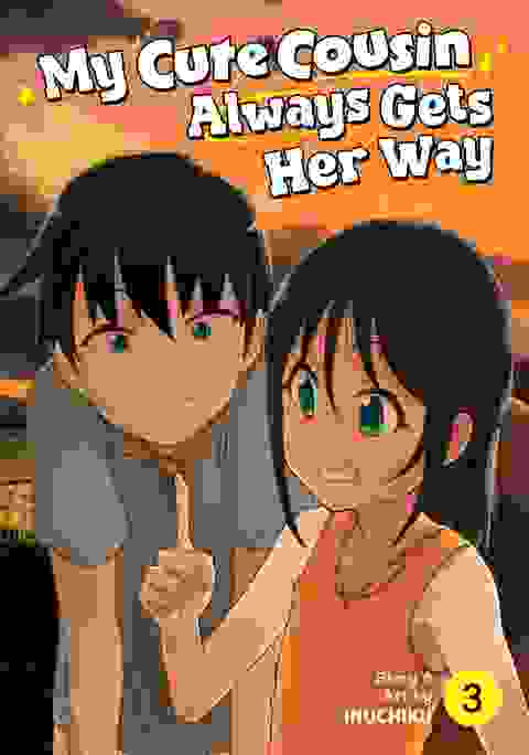 My Cute Cousin Always Gets Her Way vol 3